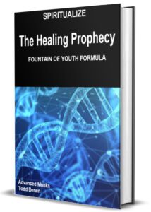 The Healing Prophecy - Fountain of Youth Formula by Todd Denen